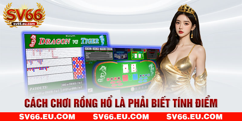 Cách chơi Rồng Hổ là phải biết tính điểm Cách chơi Rồng Hổ là phải biết tính điểm